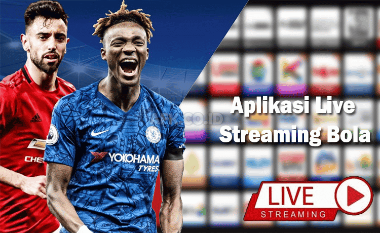 Aplikasi Live Streaming Bola